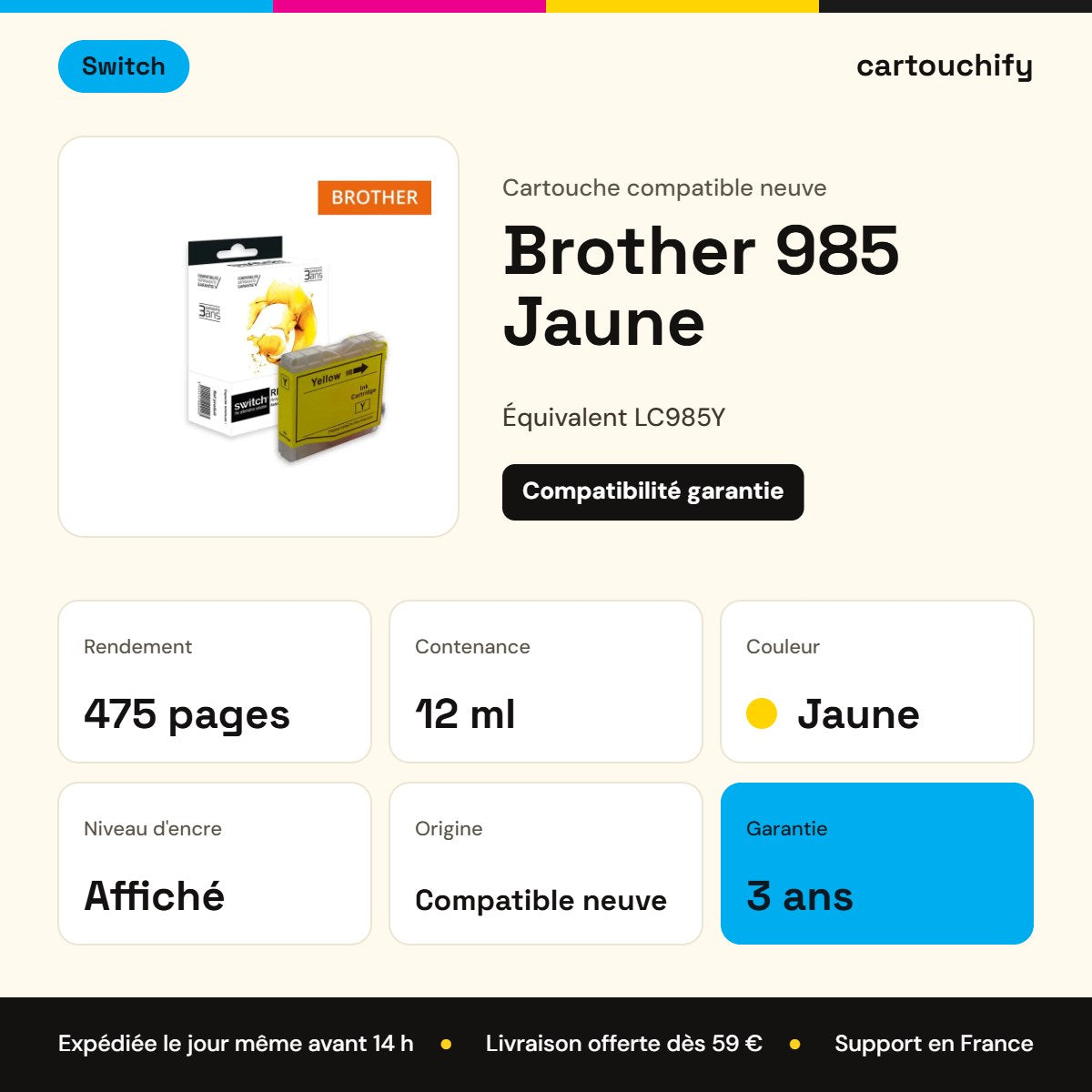 Brother 985 Cartouche Jaune compatible équivalent à LC985Y · Switch : caractéristiques