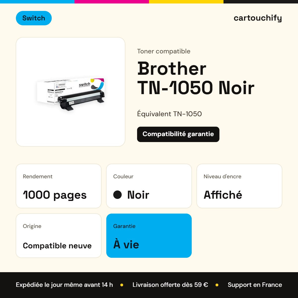 Brother TN-1050 Noir Switch : rendement 1000 pages, garantie à vie