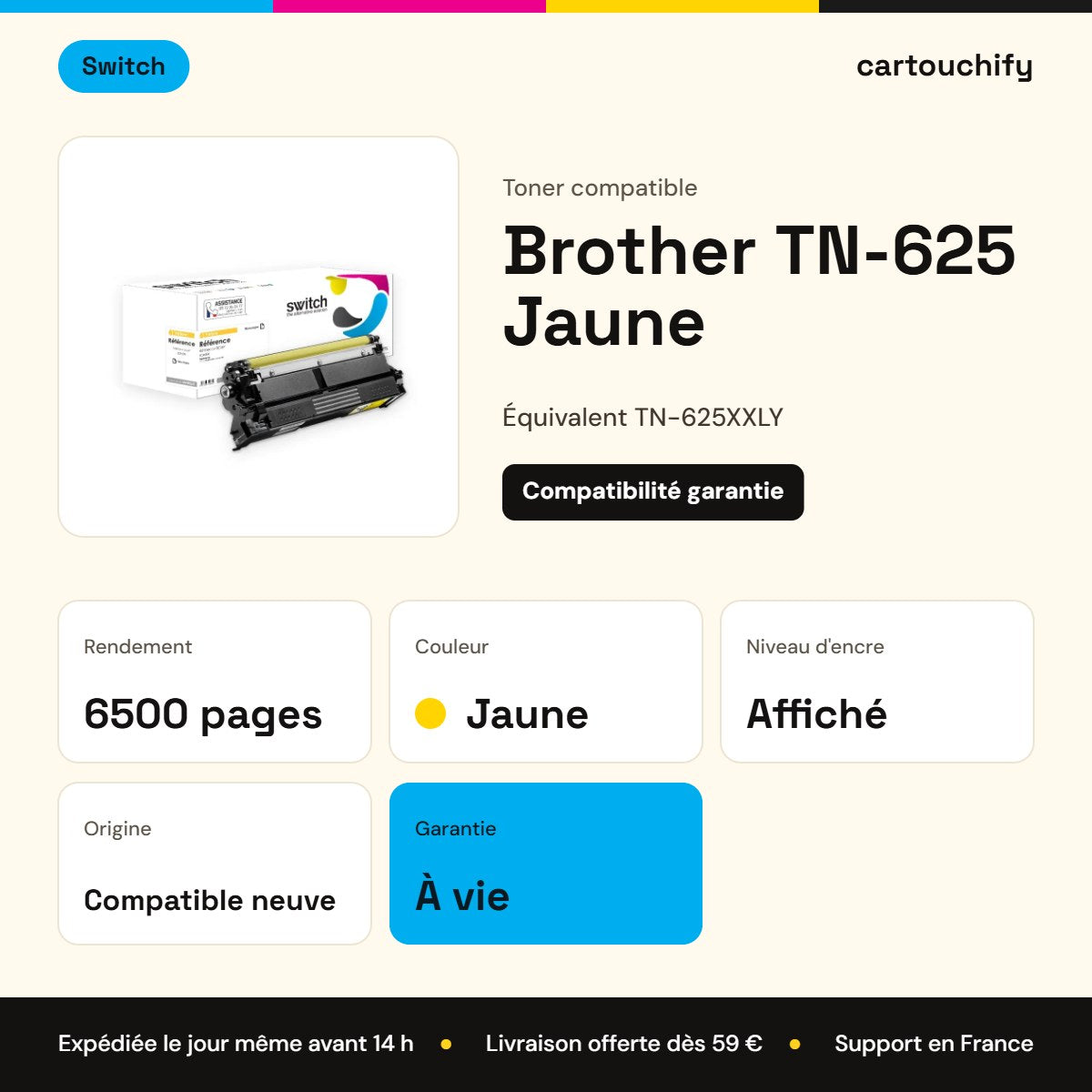 Brother TN-625 Toner Jaune compatible équivalent à TN-625XXL · Switch : caractéristiques