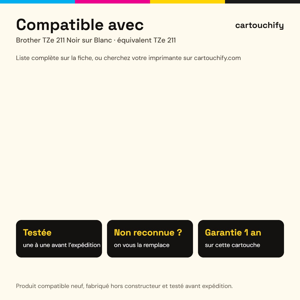 Imprimantes compatibles avec Brother TZe 211 Ruban titreuse Noir sur Blanc compatible