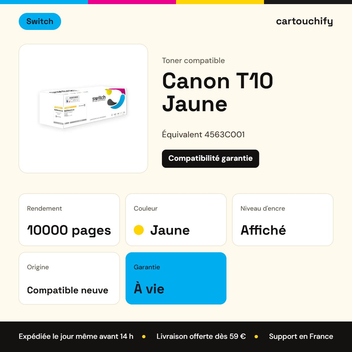 Canon T10 Toner Jaune compatible équivalent à 4563C001 · Switch : caractéristiques