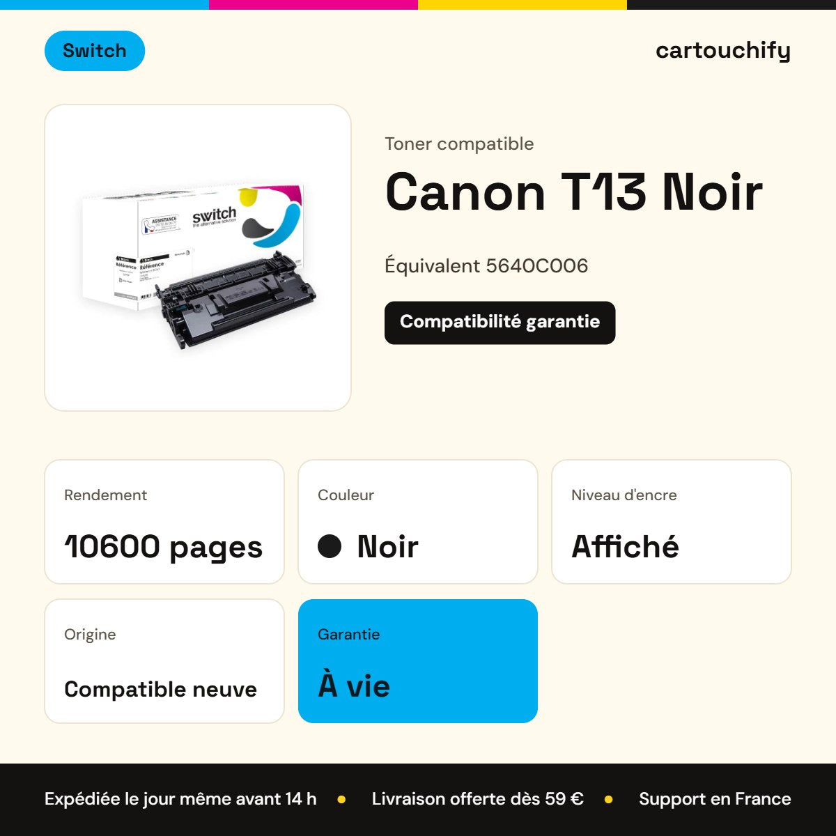 Canon T13 Toner Noir compatible équivalent à 5640C006 · Switch : caractéristiques