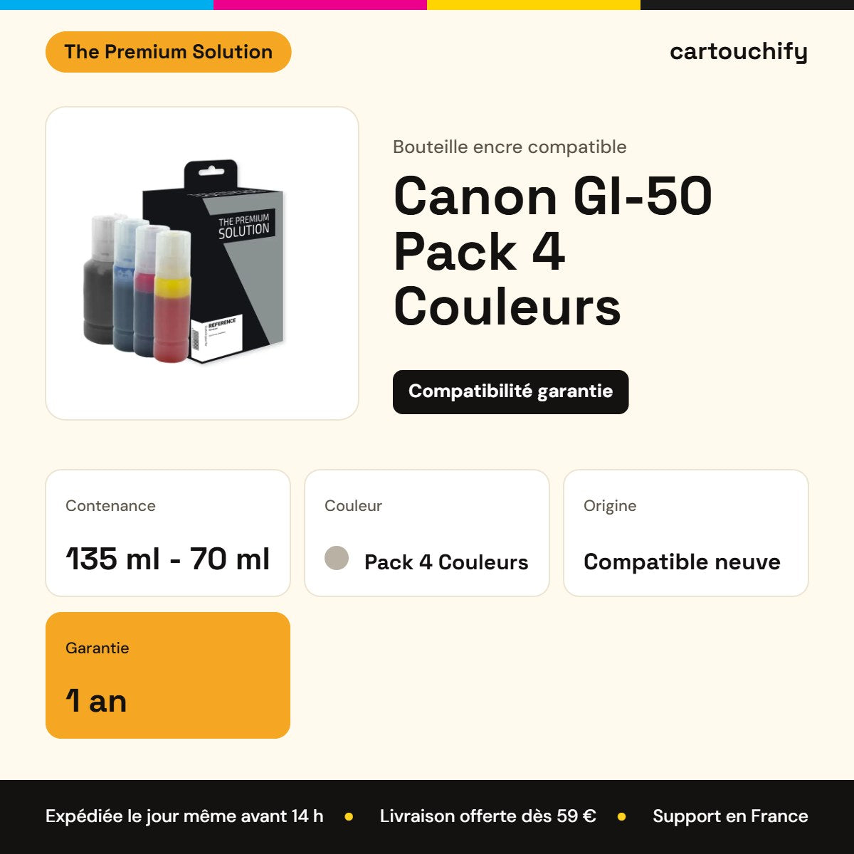 Canon GI-50 Pack 4 Couleurs The Premium Solution : 135 ml - 70 ml, garantie 1 an