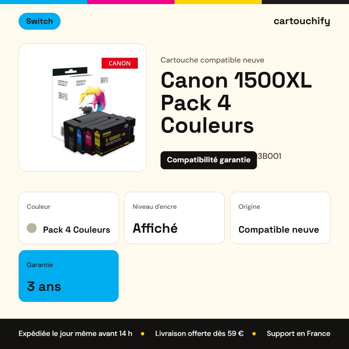 Canon 1500XL Pack 4 Couleurs Switch : garantie 3 ans