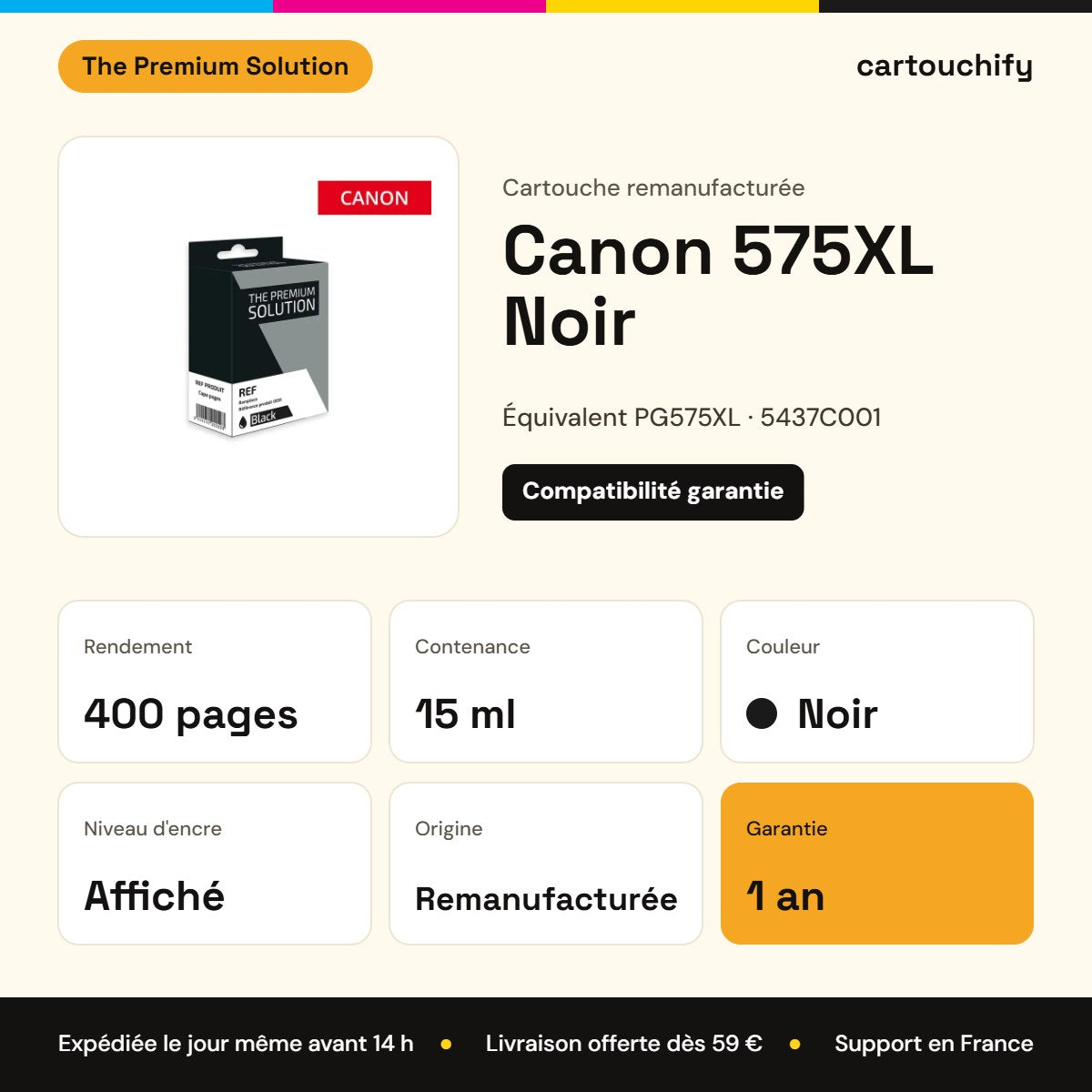 Canon 575XL Noir The Premium Solution : rendement 400 pages, 15 ml, garantie 1 an