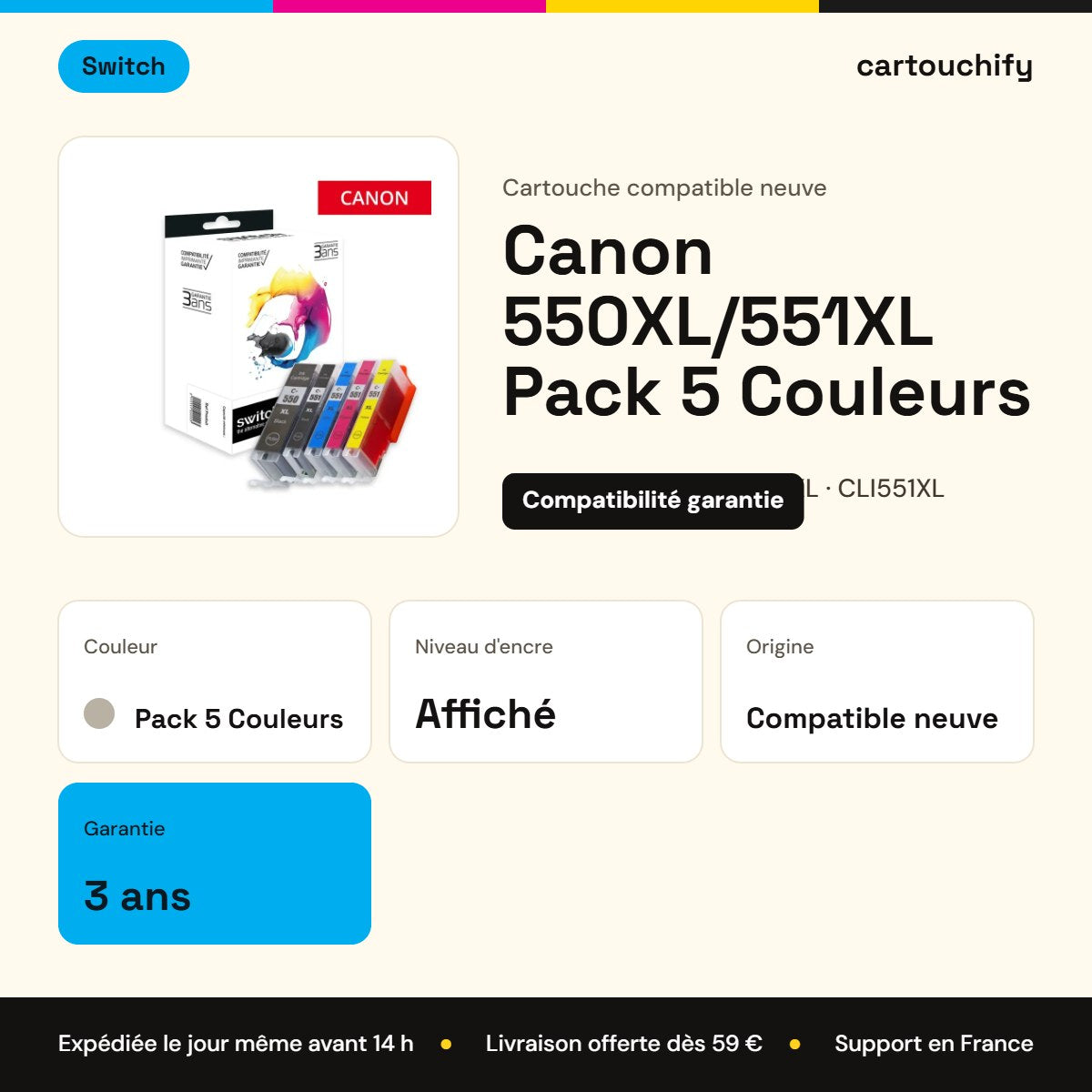 Canon 550XL/551XL Cartouche Pack 5 Couleurs compatible équivalent à PGI550PGBKXL, CLI551XL · Switch : caractéristiques