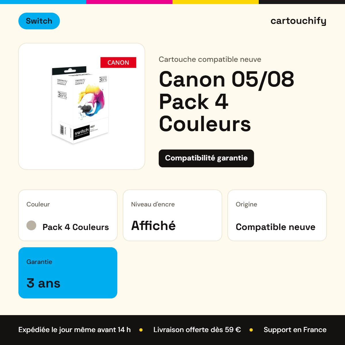 Canon 05/08 Cartouche Pack 4 Couleurs compatible équivalent à PGI5, CLI8 · Switch : caractéristiques