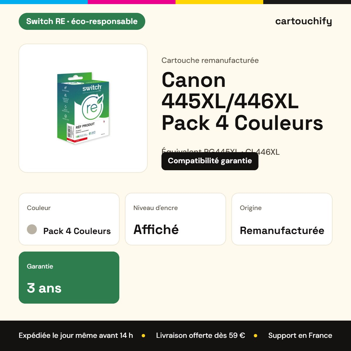 Canon 445XL/446XL Pack 4 Couleurs Switch RE : garantie 3 ans