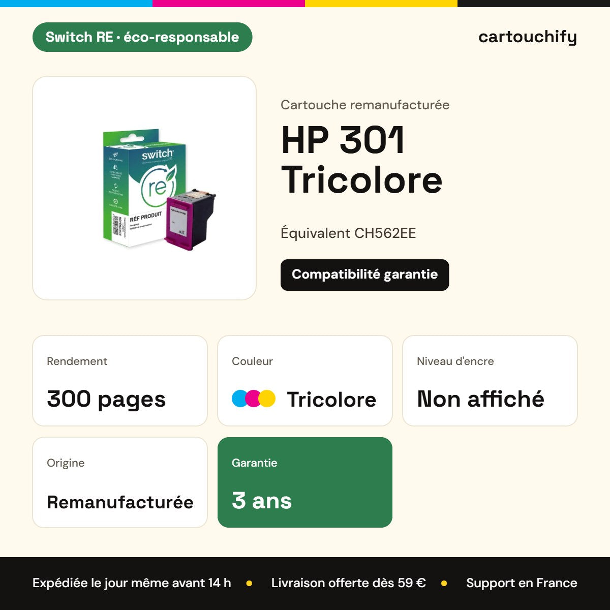 HP 301 Tricolore Switch RE : rendement 300 pages, garantie 3 ans