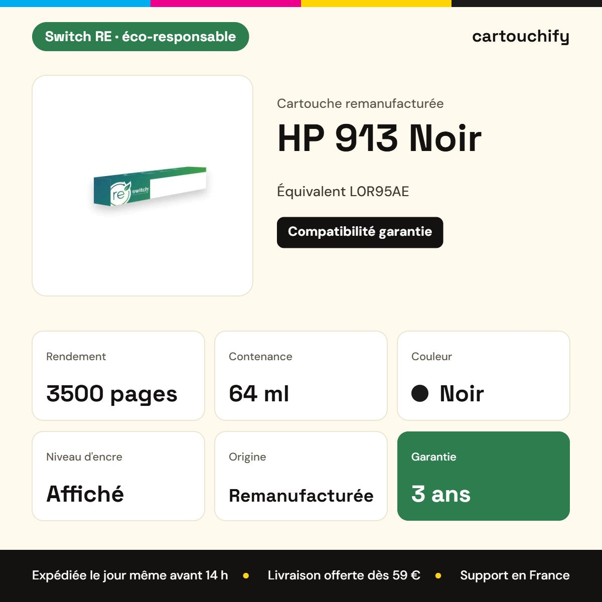 HP 913 Cartouche Noir remanufacturé équivalent à L0R95AE · Switch RE : caractéristiques