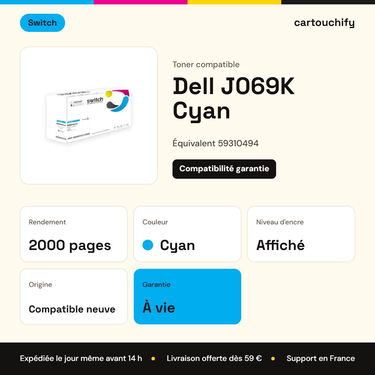Dell J069K Toner Cyan compatible équivalent à 59310494 · Switch : caractéristiques