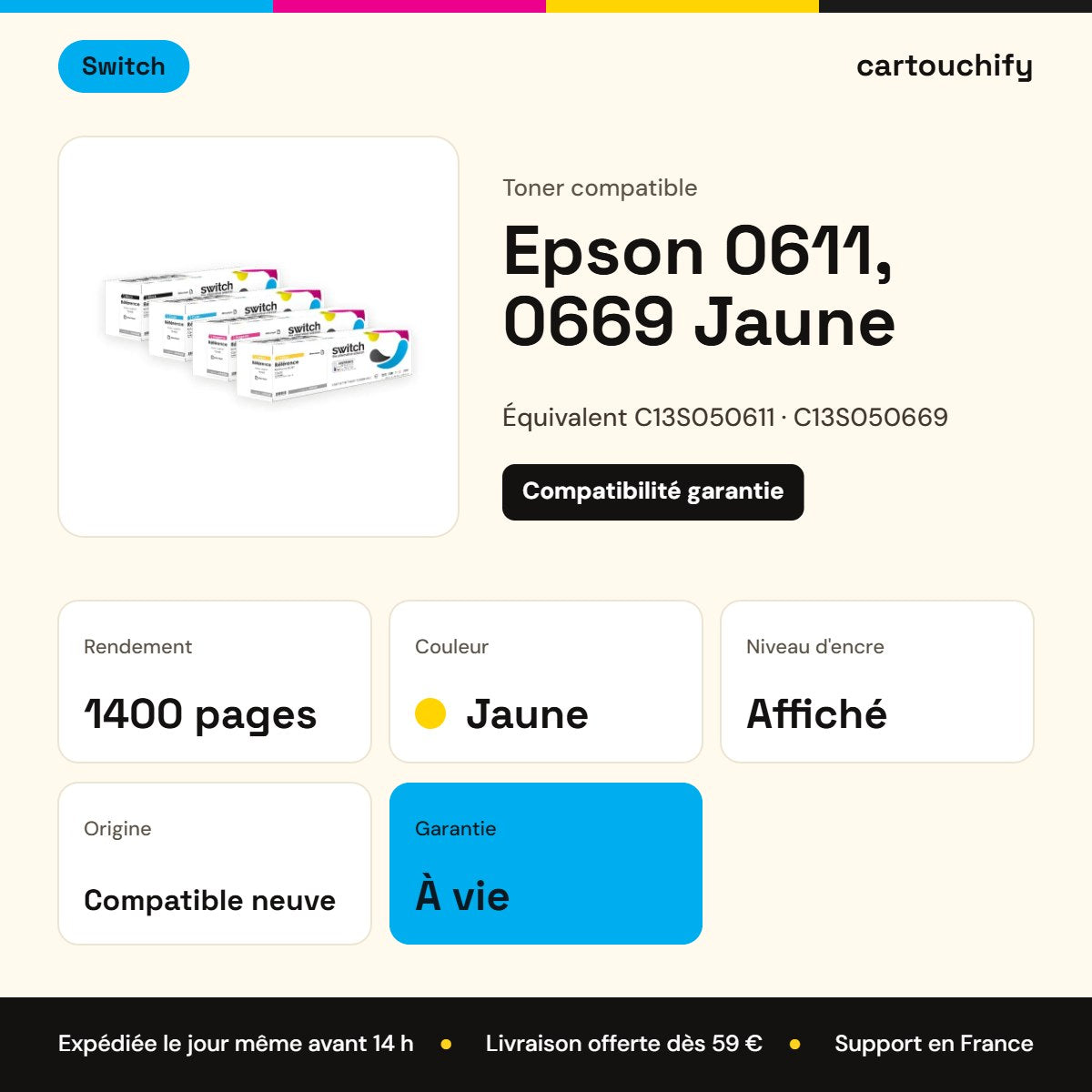 Epson 0611, 0669 Toner Jaune compatible équivalent à C13S050611, C13S050669 · Switch : caractéristiques