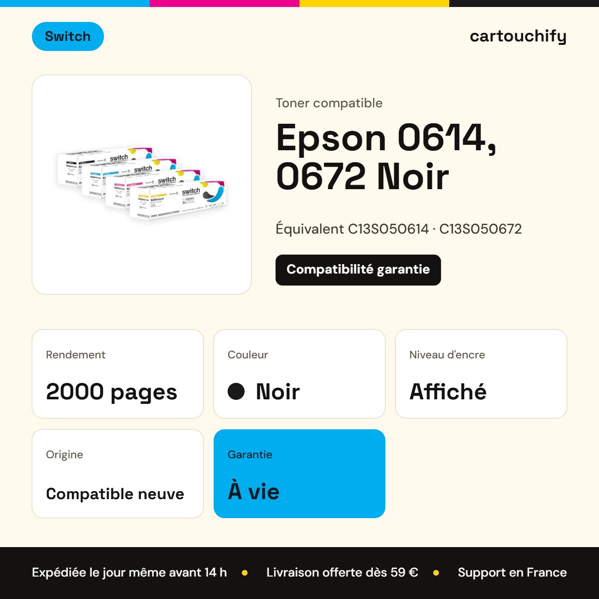 Epson 0614, 0672 Toner Noir compatible équivalent à C13S050614, C13S050672 · Switch : caractéristiques