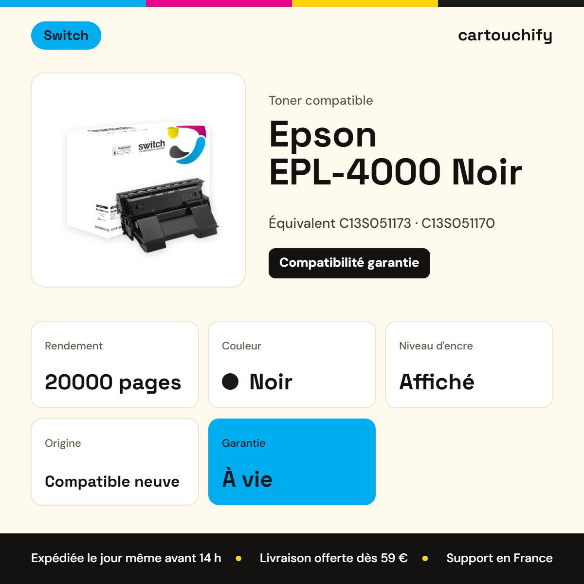 Epson EPL-4000 Toner Noir compatible équivalent à C13S051173, C13S051170 · Switch : caractéristiques