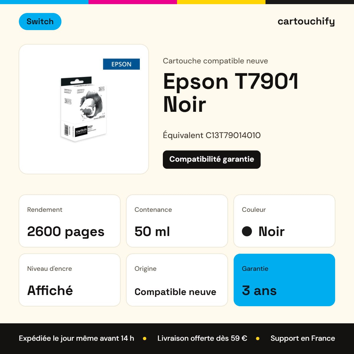 Epson T7901 Cartouche Noir compatible équivalent à C13T79014010 · Switch : caractéristiques