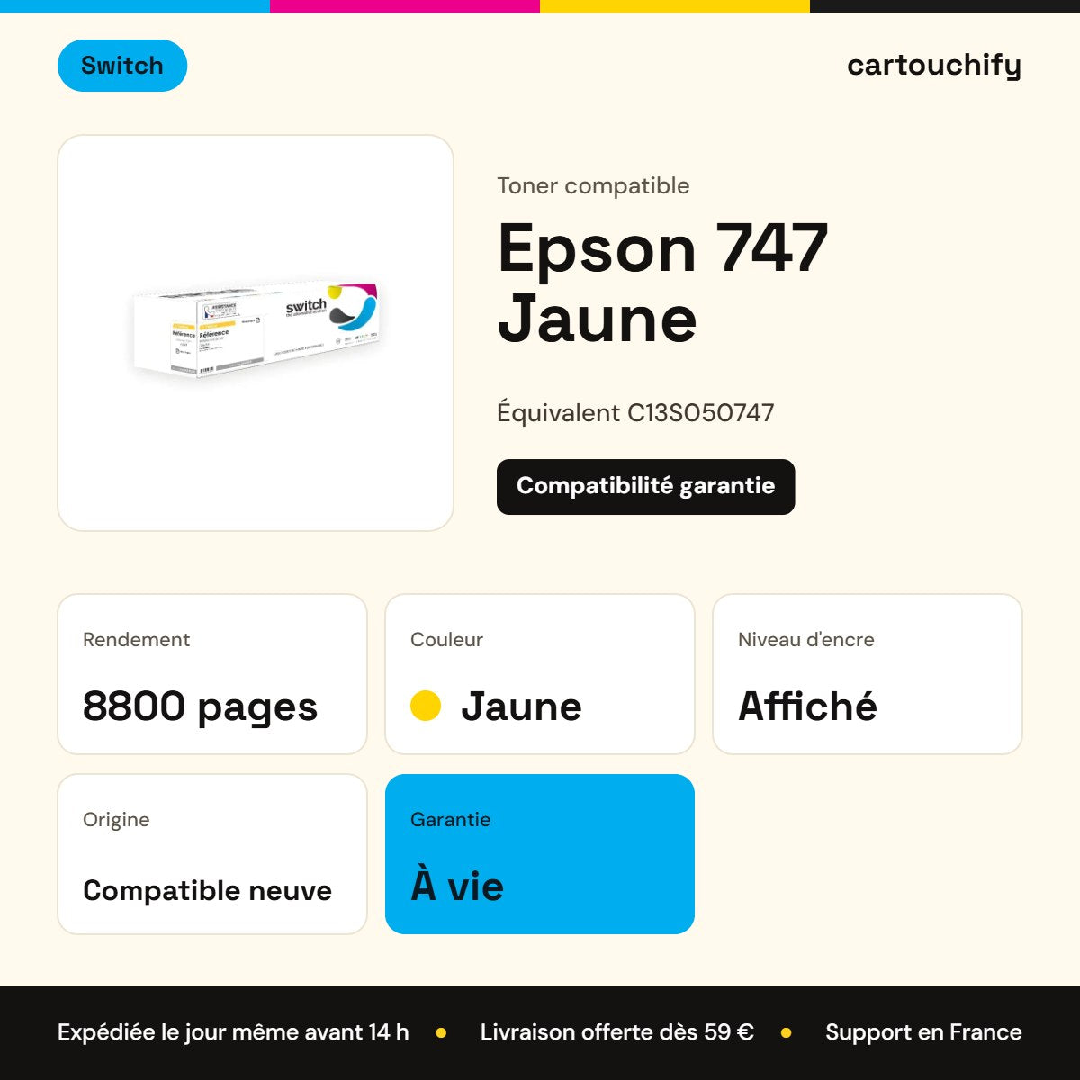 Epson 747 Toner Jaune compatible équivalent à C13S050747 · Switch : caractéristiques