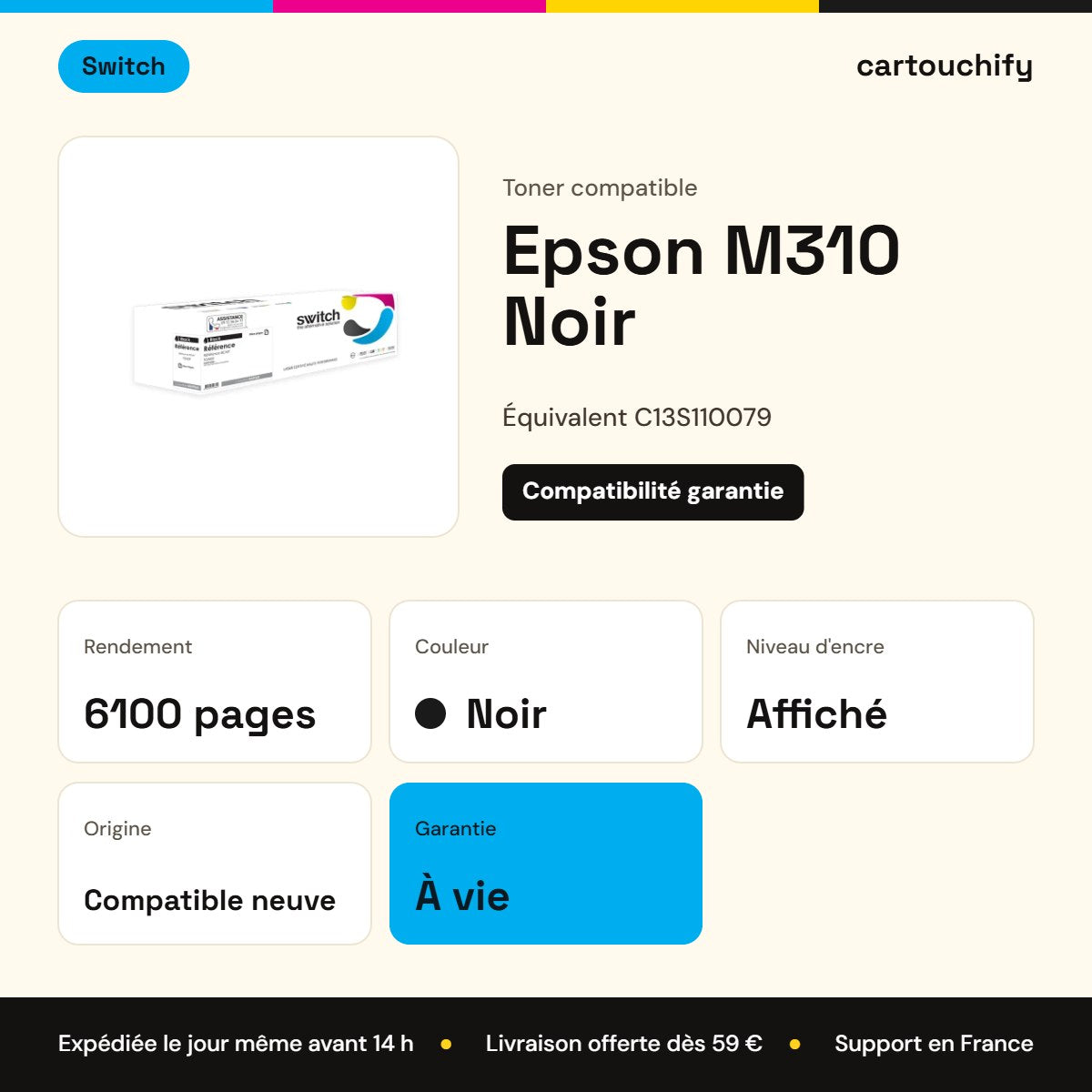 Epson M310 Toner Noir compatible équivalent à C13S110079 · Switch : caractéristiques