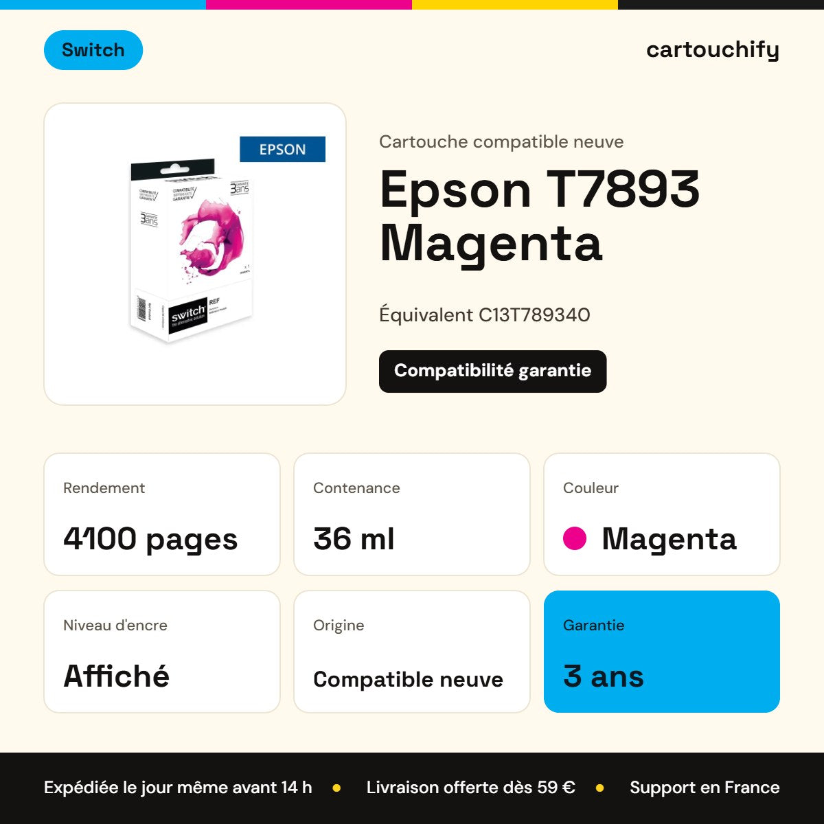 Epson T7893 Cartouche Magenta compatible équivalent à C13T789340 · Switch : caractéristiques