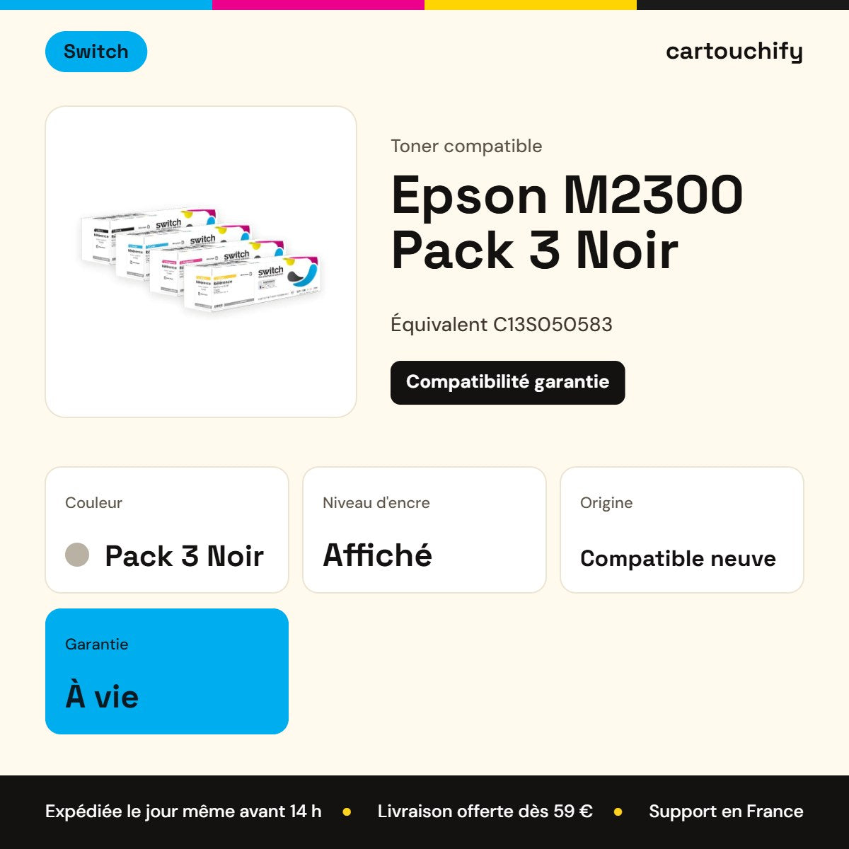 Epson M2300 Toner Pack 3 Noir compatible équivalent à C13S050583 · Switch : caractéristiques