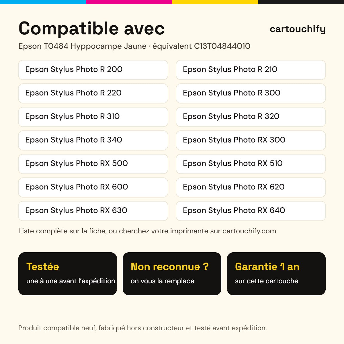 Imprimantes compatibles avec Epson T0484 Hyppocampe Cartouche Jaune compatible équivalent à C13T04844010