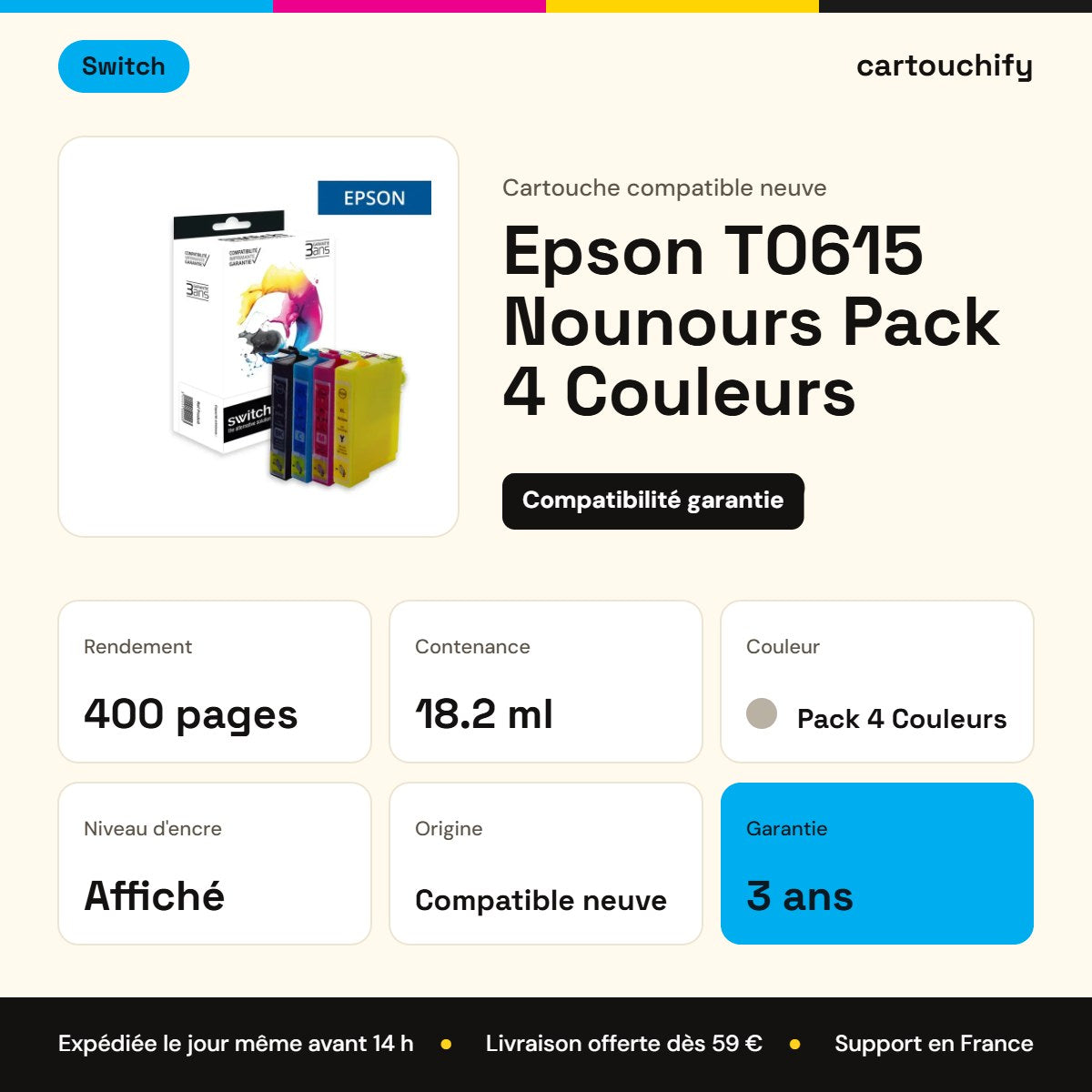 Epson T0615 Nounours Cartouche Pack 4 Couleurs compatible équivalent à C13T06154010 · Switch : caractéristiques