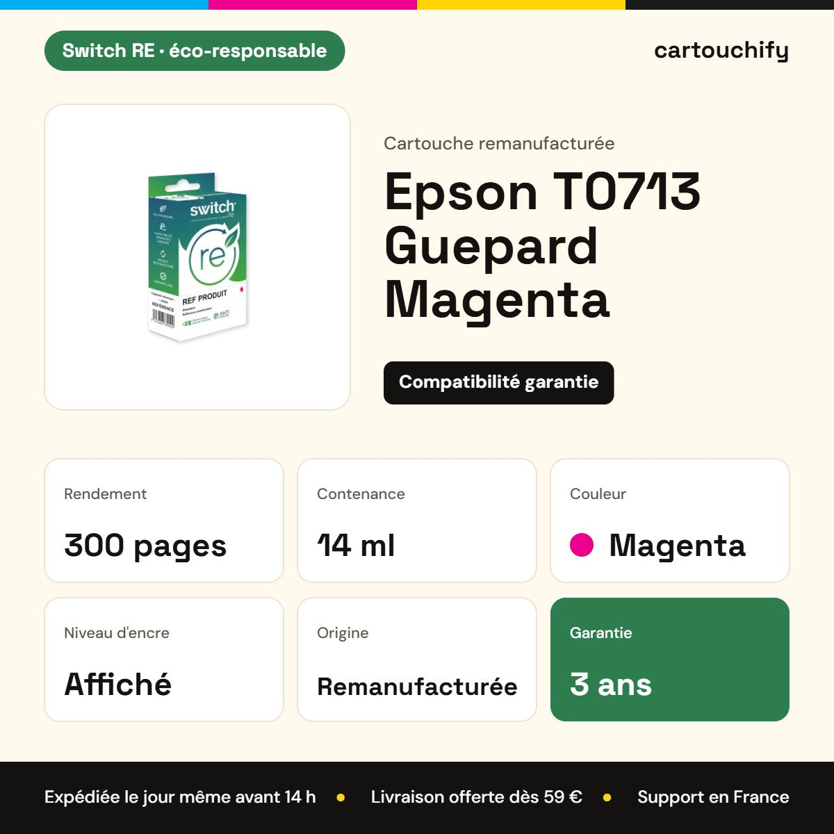 Epson T0713 Guepard Cartouche Magenta remanufacturé équivalent à C13T07134011 · Switch RE : caractéristiques
