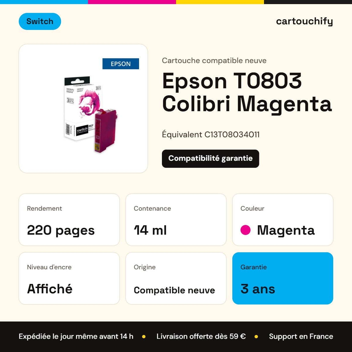 Epson T0803 Colibri Cartouche Magenta compatible équivalent à C13T08034011 · Switch : caractéristiques