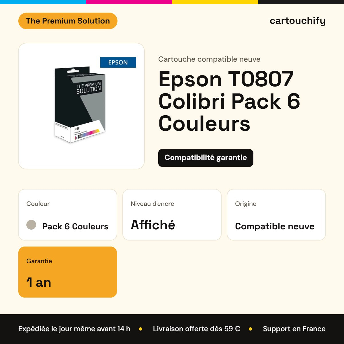 Epson T0807 Colibri Cartouche Pack 6 Couleurs compatible équivalent à C13T08074011 : caractéristiques