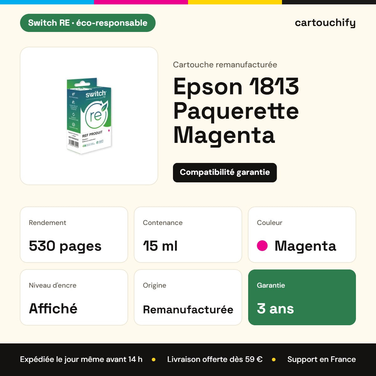 Epson 1813 Paquerette Magenta Switch RE : rendement 530 pages, 15 ml, garantie 3 ans
