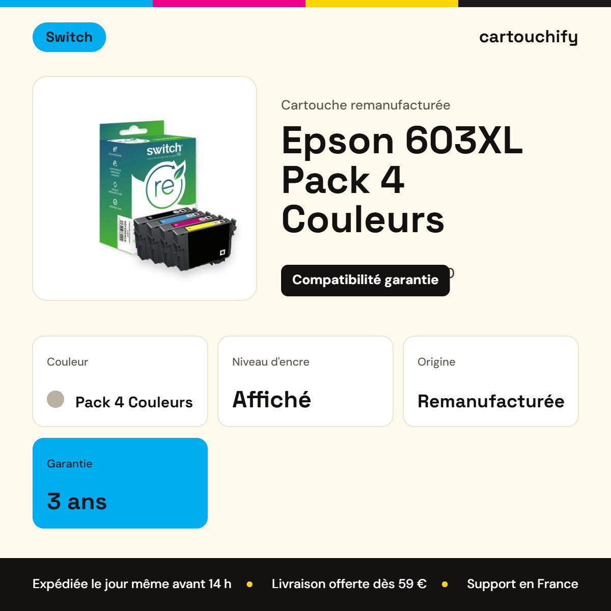 Epson 603XL Cartouche Pack 4 Couleurs compatible équivalent à C13T03A64010 · Switch : caractéristiques