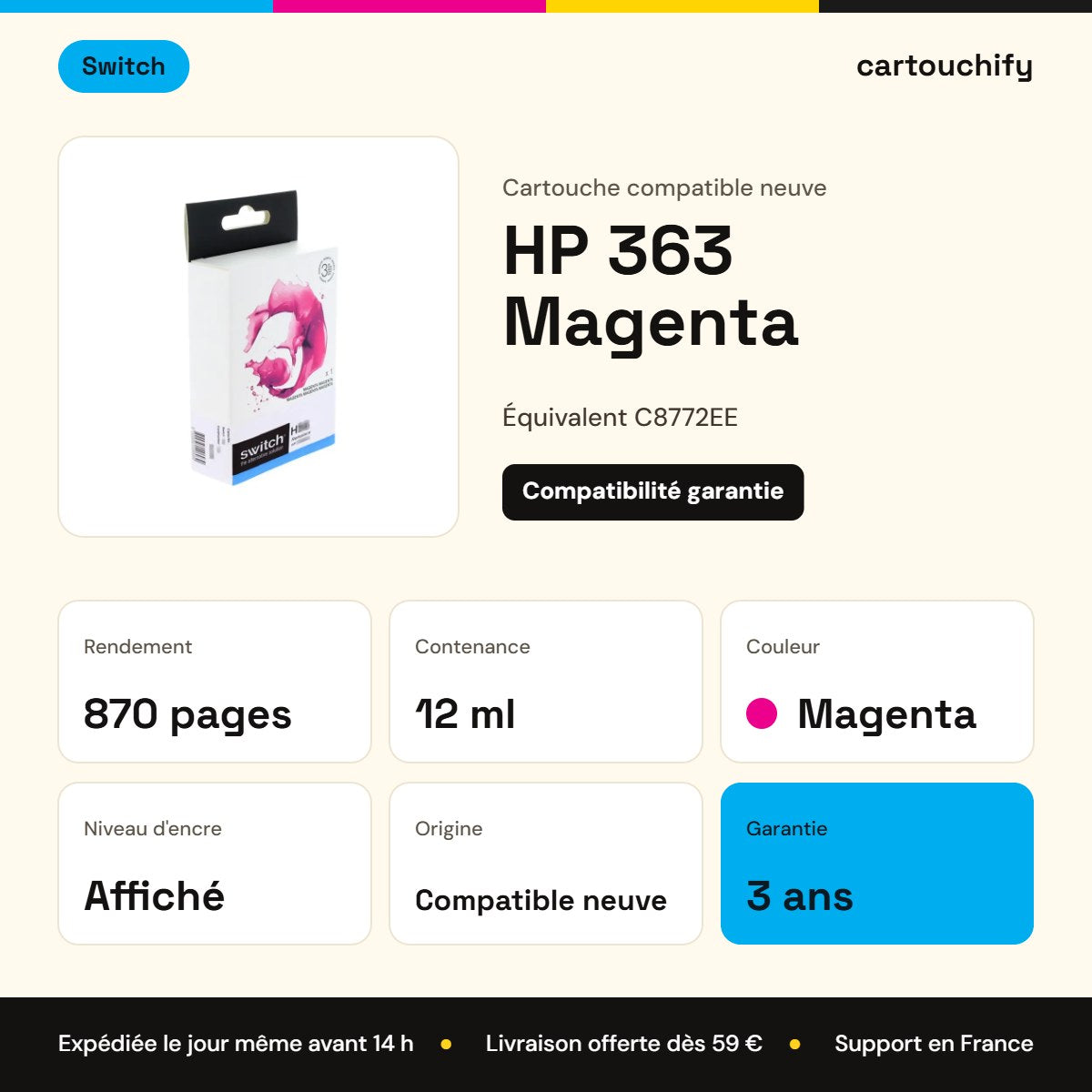 HP 363 Cartouche Magenta compatible équivalent à C8772EE · Switch : caractéristiques