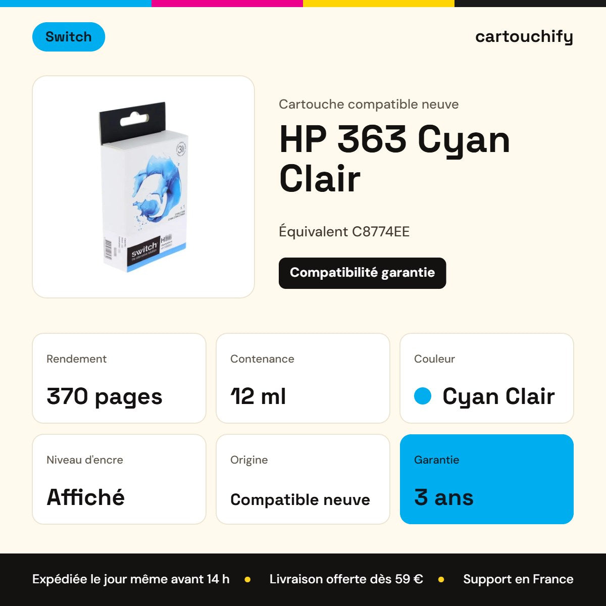 HP 363 Cartouche Light Cyan compatible équivalent à C8774EE · Switch : caractéristiques