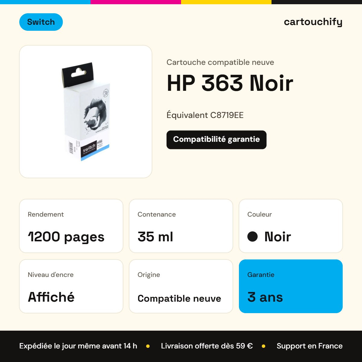 HP 363 Cartouche Noir compatible équivalent à C8719EE · Switch : caractéristiques