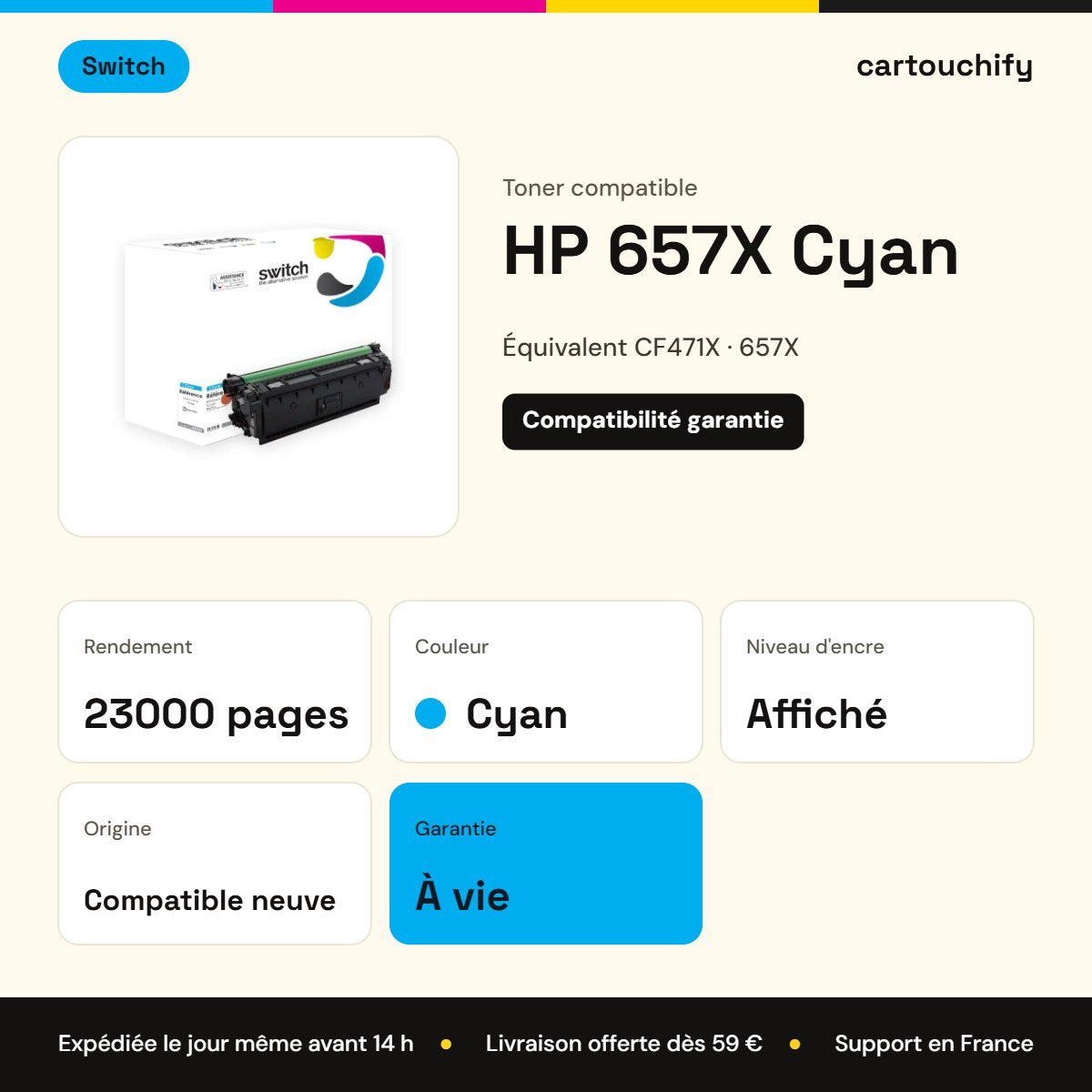 HP 657X Toner Cyan compatible équivalent à CF471X · Switch : caractéristiques