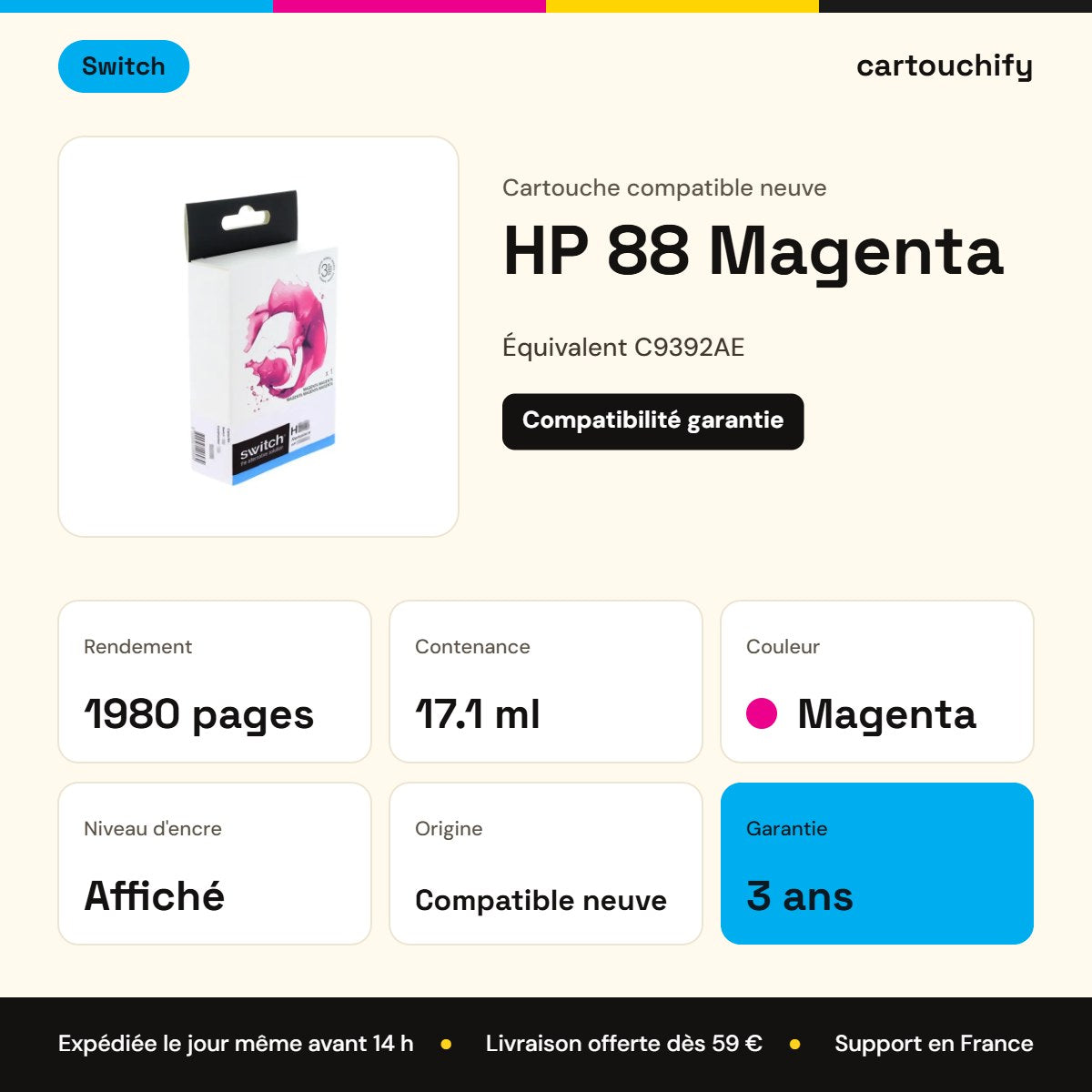 HP 88 Cartouche Magenta compatible équivalent à C9392AE · Switch : caractéristiques