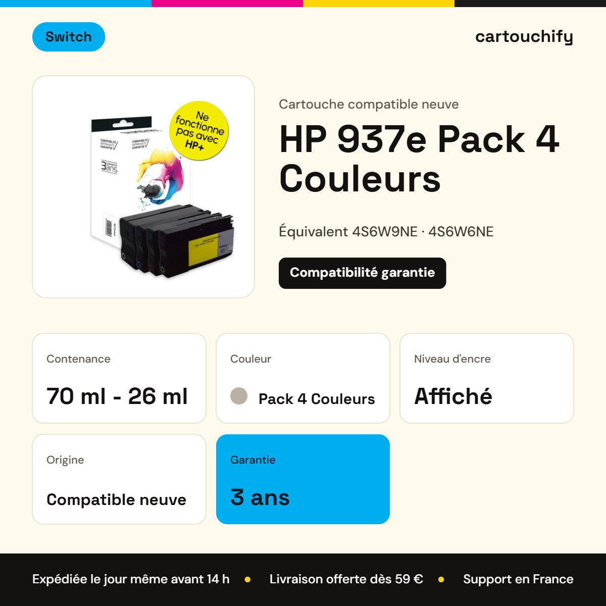 HP 937e Cartouche Pack 4 Couleurs compatible équivalent à 4S6W9NE, 4S6W6NE, 4S6W7NE · Switch : caractéristiques