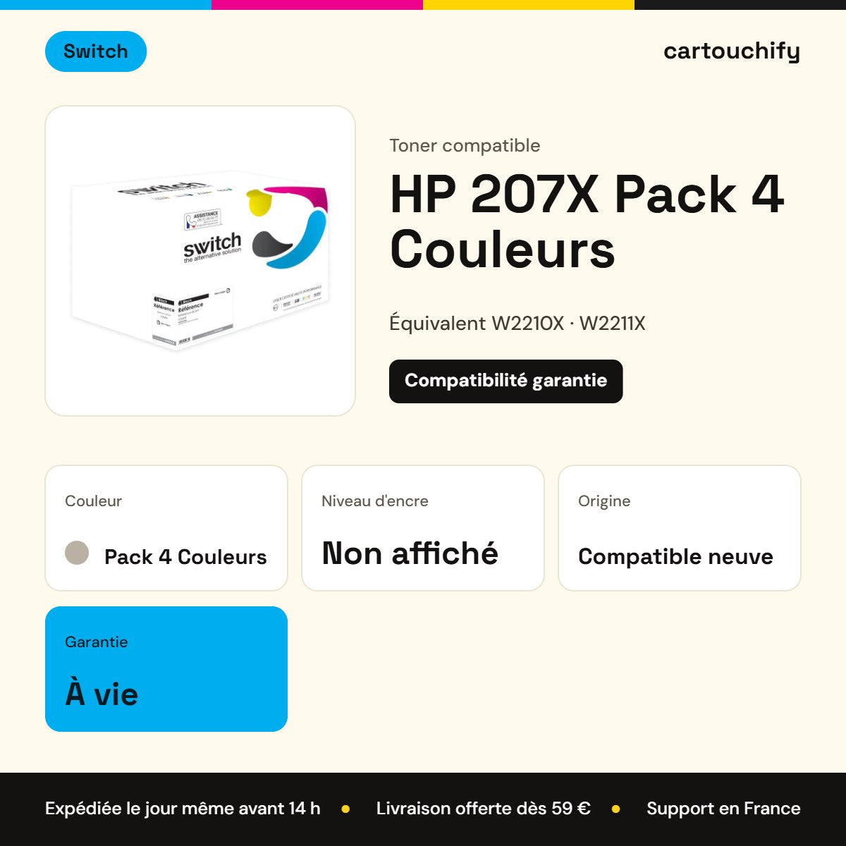HP 207X Toner Pack 4 Couleurs compatible puce OEM équivalent à W2210X, W2211X, W2212X · Switch : caractéristiques