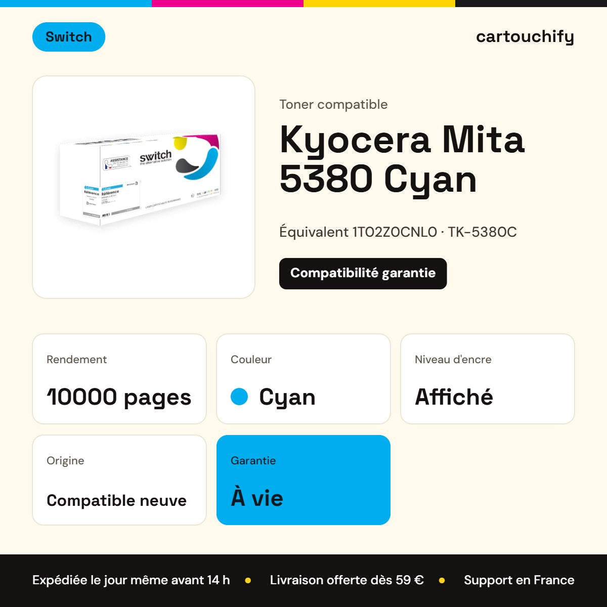 Kyocera Mita 5380 Toner Cyan compatible équivalent à 1T02Z0CNL0, TK-5380C · Switch : caractéristiques