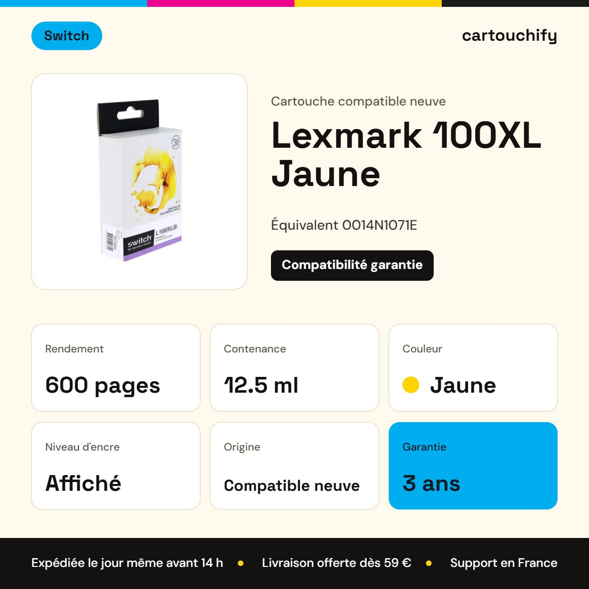 Lexmark 100XL Cartouche Jaune compatible équivalent à 0014N1071E · Switch : caractéristiques