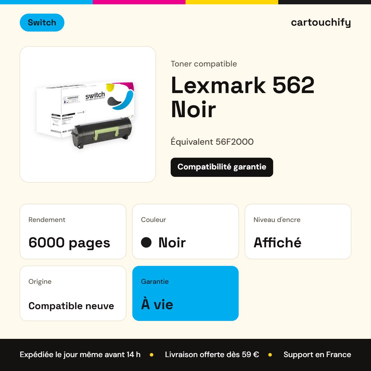 Lexmark 562 Toner Noir compatible équivalent à 56F2000 · Switch : caractéristiques