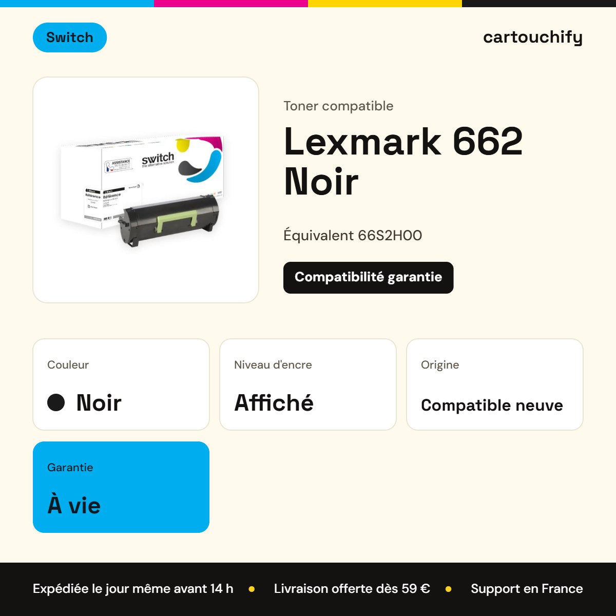 Lexmark 662 Toner Noir compatible équivalent à 66S2H00 · Switch : caractéristiques