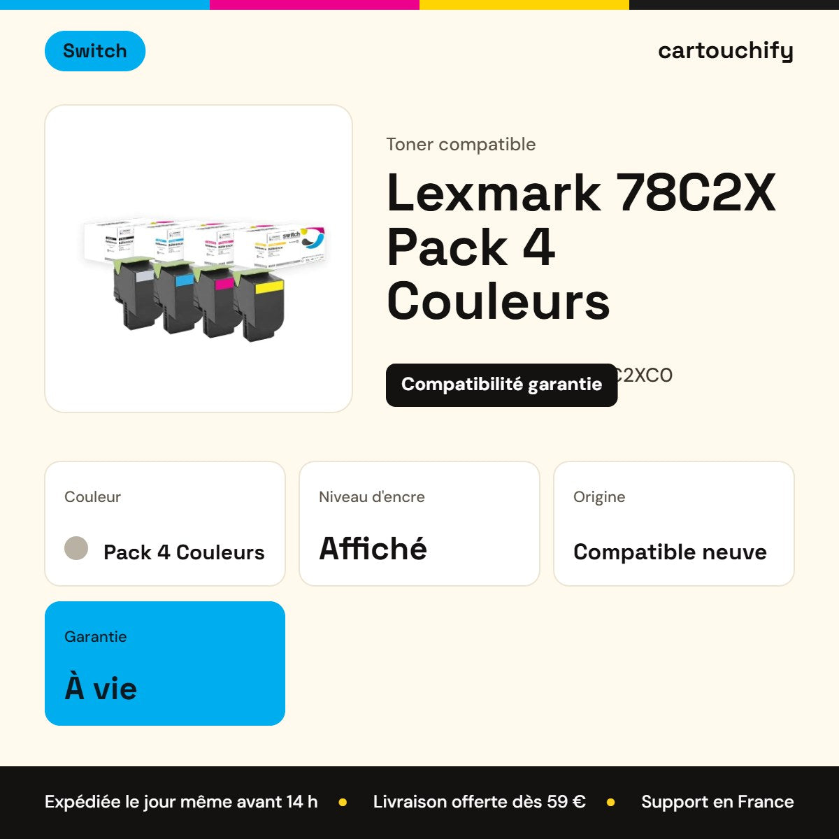 Lexmark 78C2X Pack 4 Couleurs Switch : garantie à vie