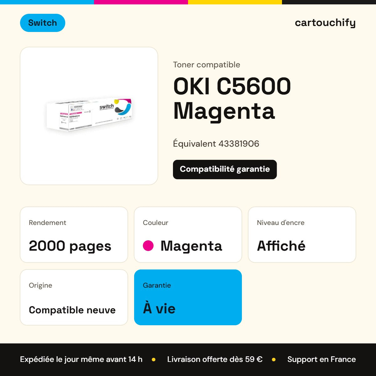 OKI C5600 Toner Magenta compatible équivalent à 43381906 · Switch : caractéristiques