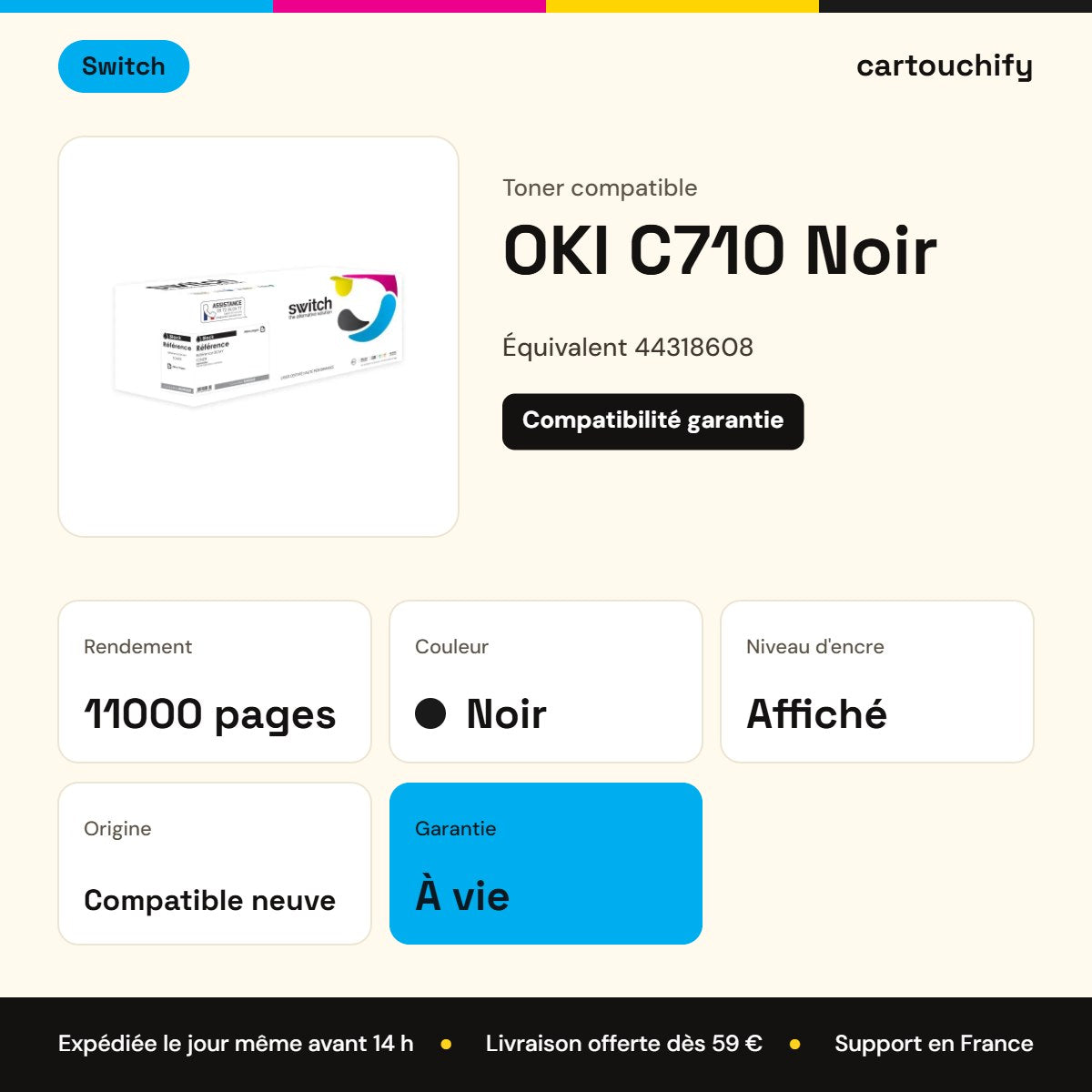 OKI C710 Toner Noir compatible équivalent à 44318608 · Switch : caractéristiques