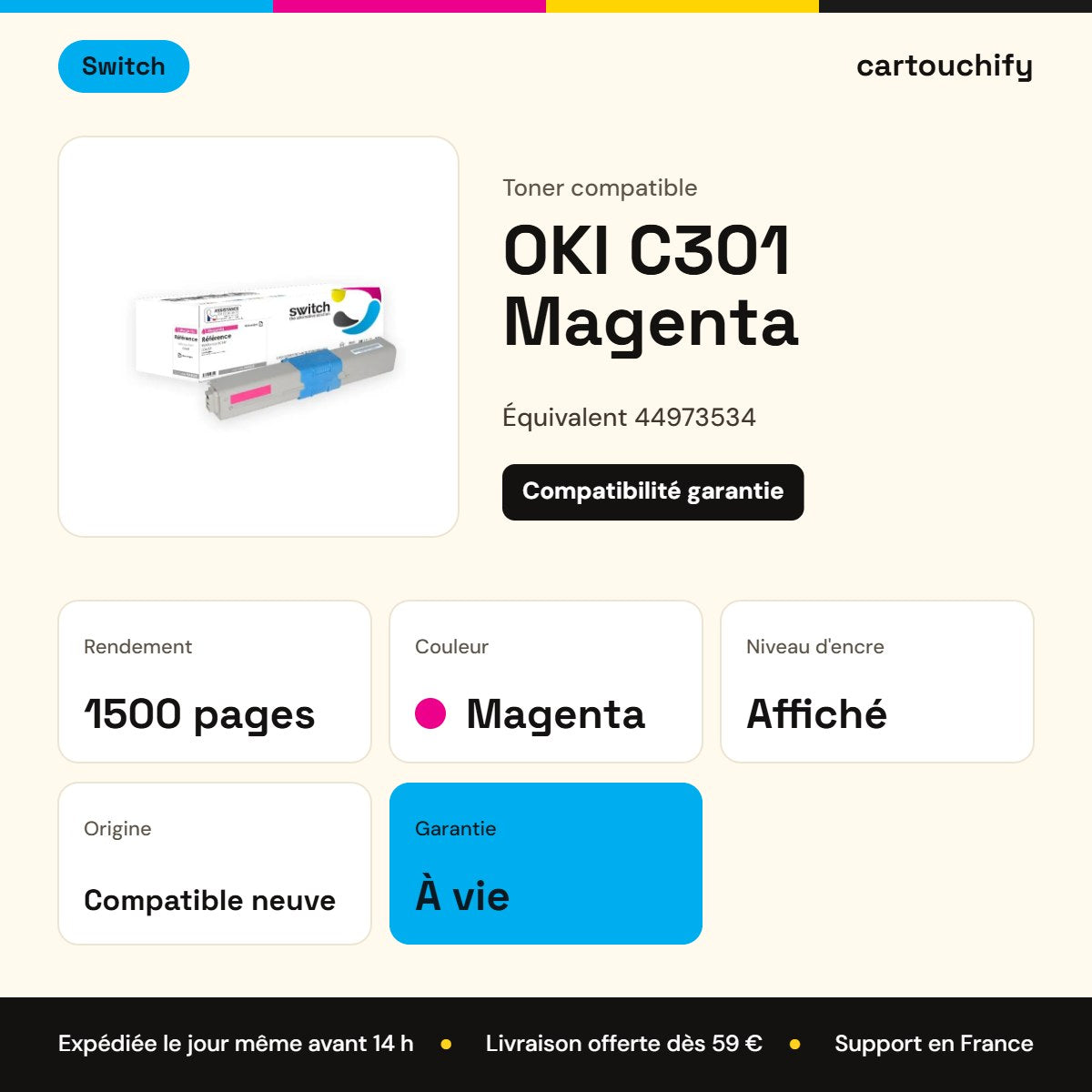 OKI C301 Toner Magenta compatible équivalent à 44973534 · Switch : caractéristiques