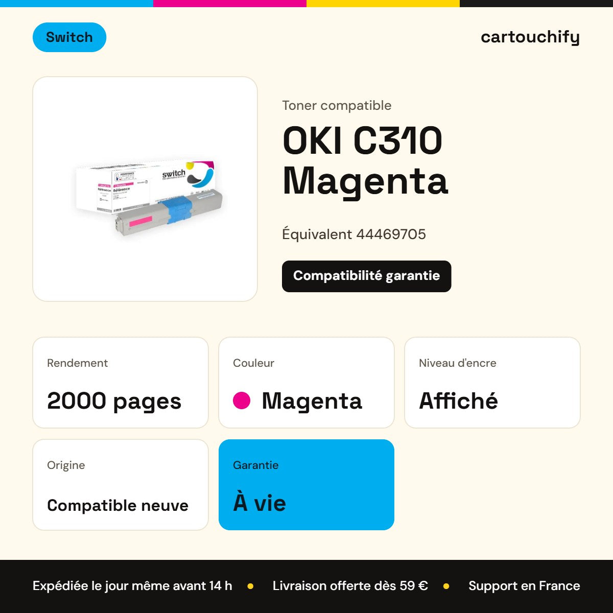 OKI C310 Toner Magenta compatible équivalent à 44469705 · Switch : caractéristiques