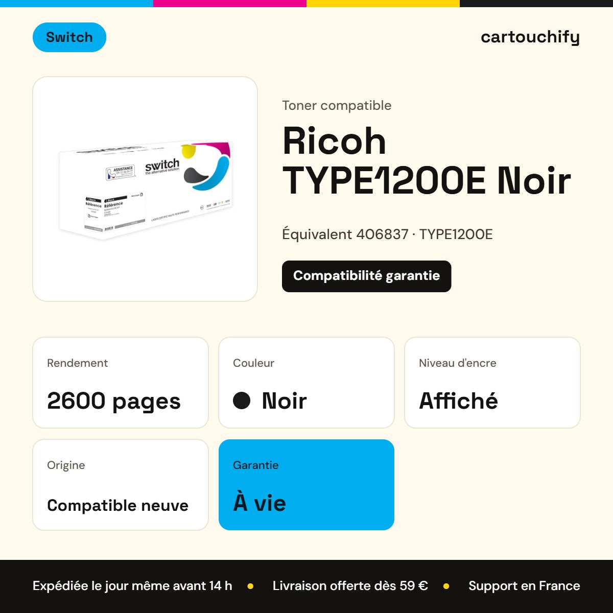 Ricoh TYPE1200E Toner Noir compatible équivalent à 406837 · Switch : caractéristiques