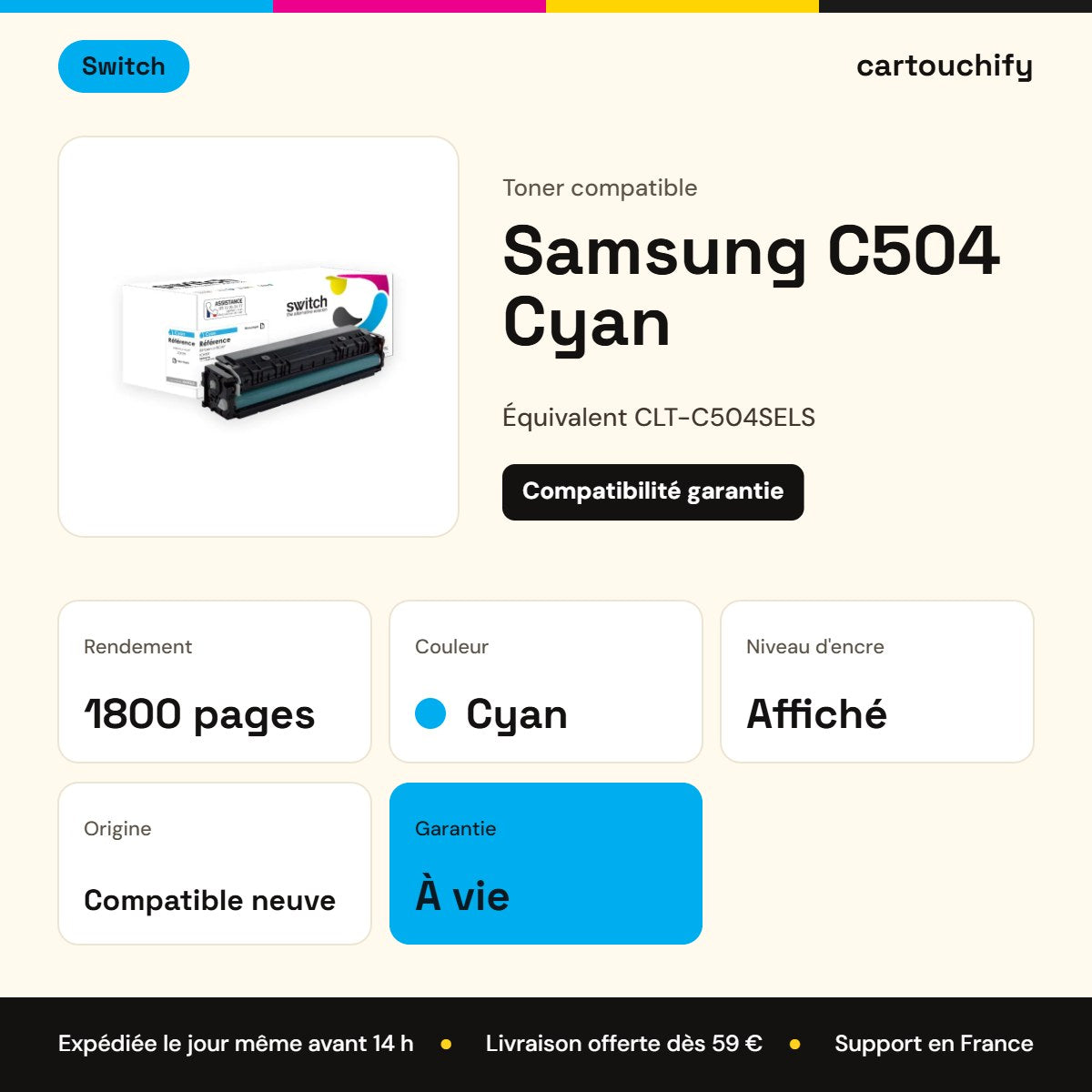 Samsung C504 Toner Cyan compatible équivalent à CLT-C504SELS · Switch : caractéristiques