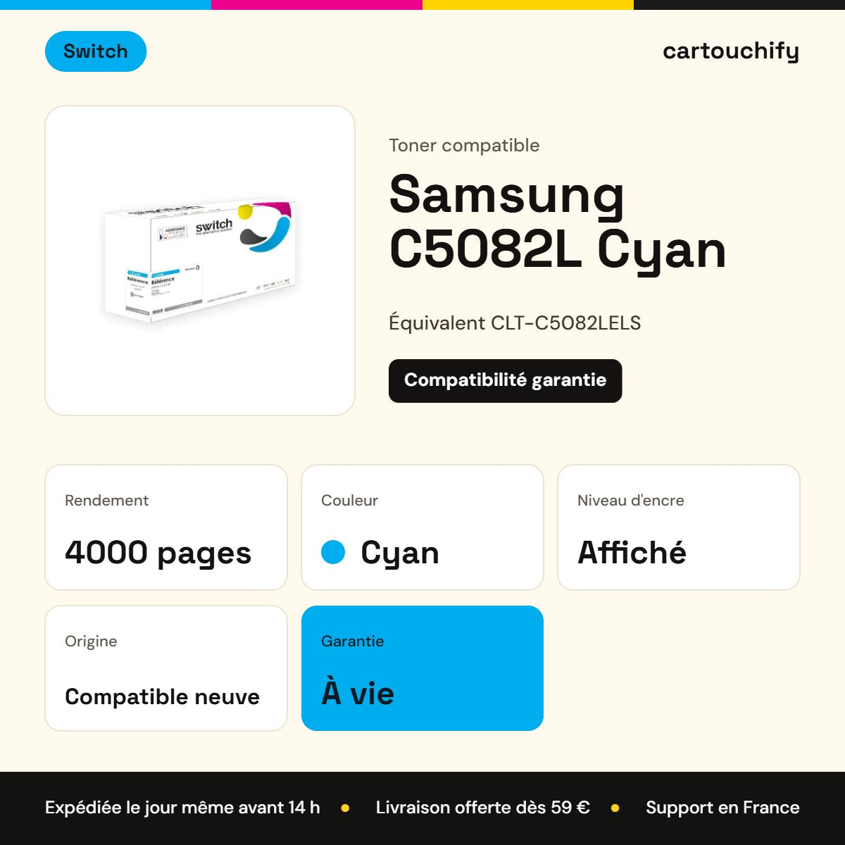 Samsung C5082L Toner Cyan compatible équivalent à CLT-C5082LELS · Switch : caractéristiques