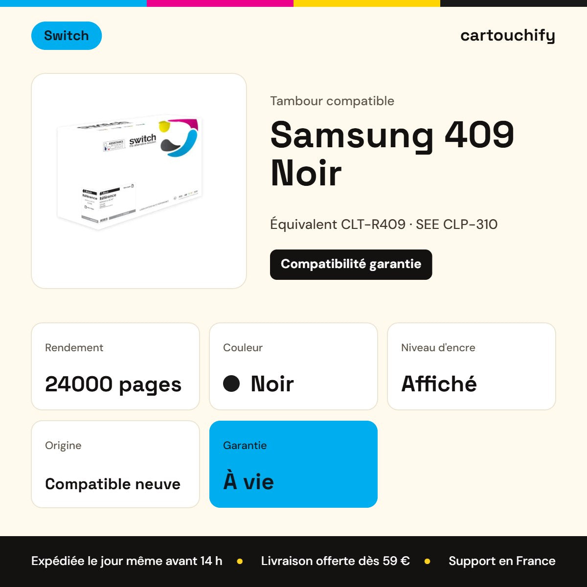 Samsung 409 Tambour Noir compatible équivalent à CLT-R409, SEE CLP-310, 315 · Switch : caractéristiques